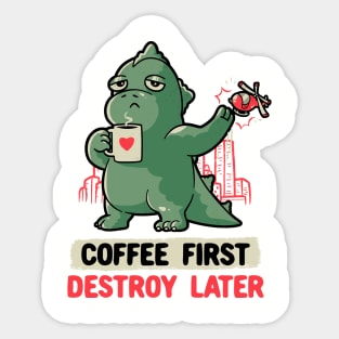 Coffee First Destroy Later Cute Funny Monster Gift Sticker